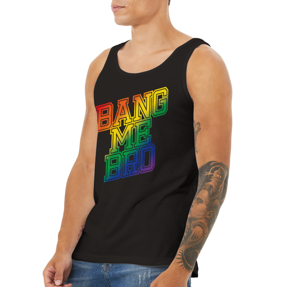 Bang Me Bro - Tank Top - Mancrush Apparel