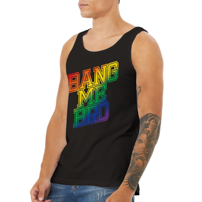 Bang Me Bro - Tank Top - Mancrush Apparel