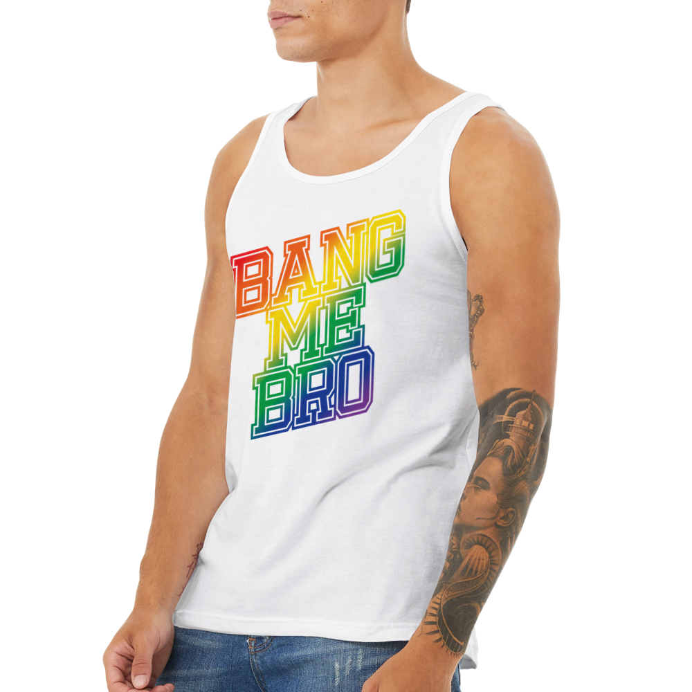 Bang Me Bro - Tank Top - Mancrush Apparel