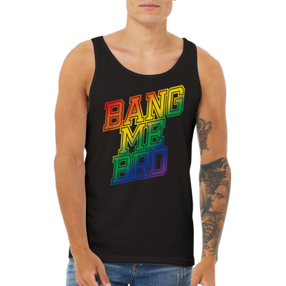 Bang Me Bro - Tank Top - Mancrush Apparel