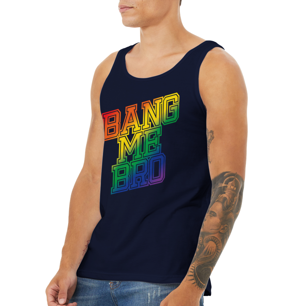 Bang Me Bro - Tank Top - Mancrush Apparel