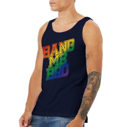 Bang Me Bro - Tank Top - Mancrush Apparel